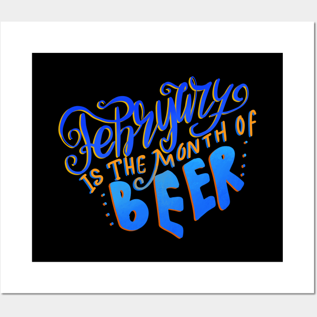 February is the Month of Beer Wall Art by uncannysage